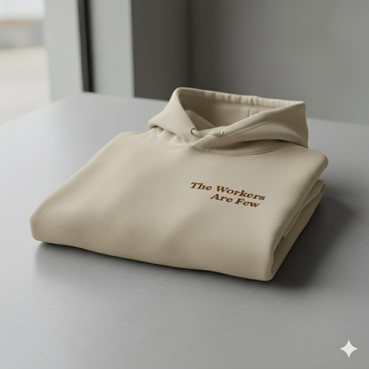 The Workers Are Few Hoodie